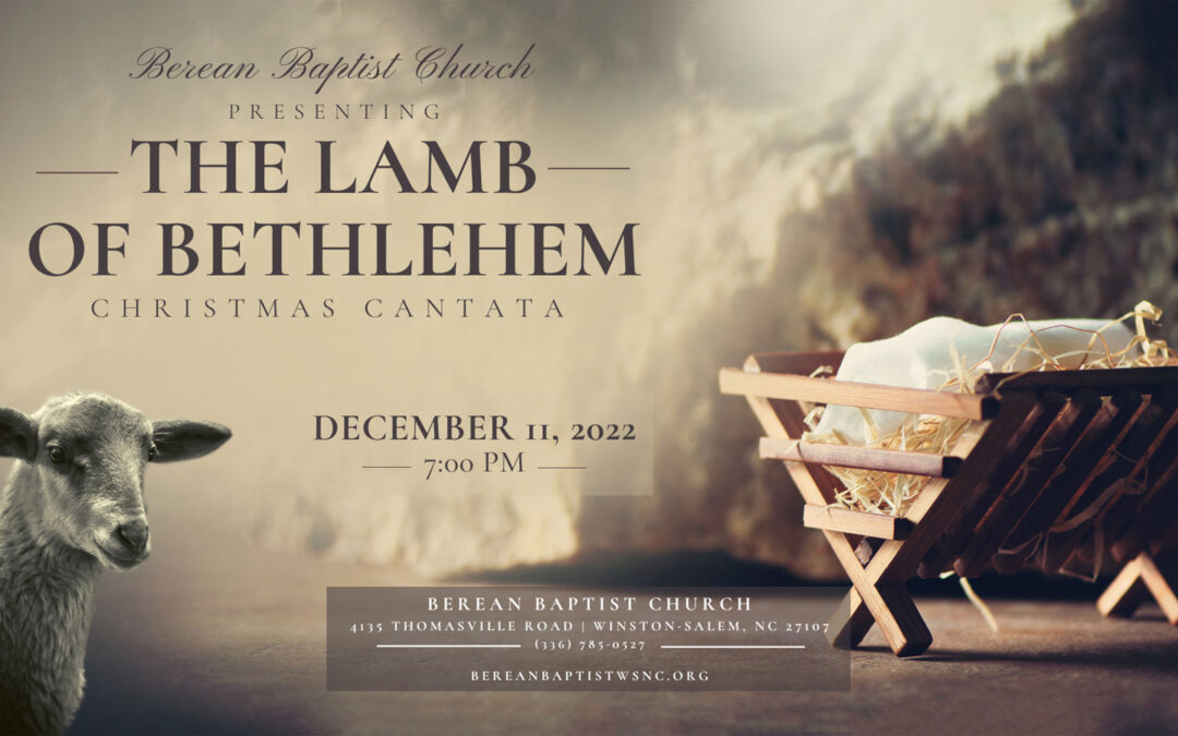The Lamb of Bethlehem Christmas Cantata – December 11, 2022